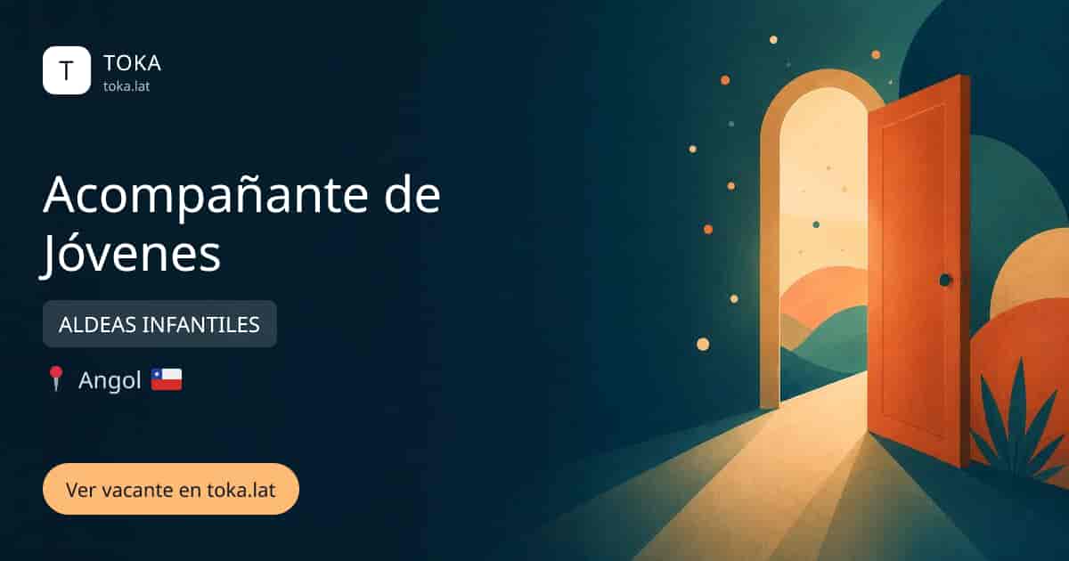 Vacante de Acompañante de jóvenes en Angol, Chile — ALDEAS INFANTILES