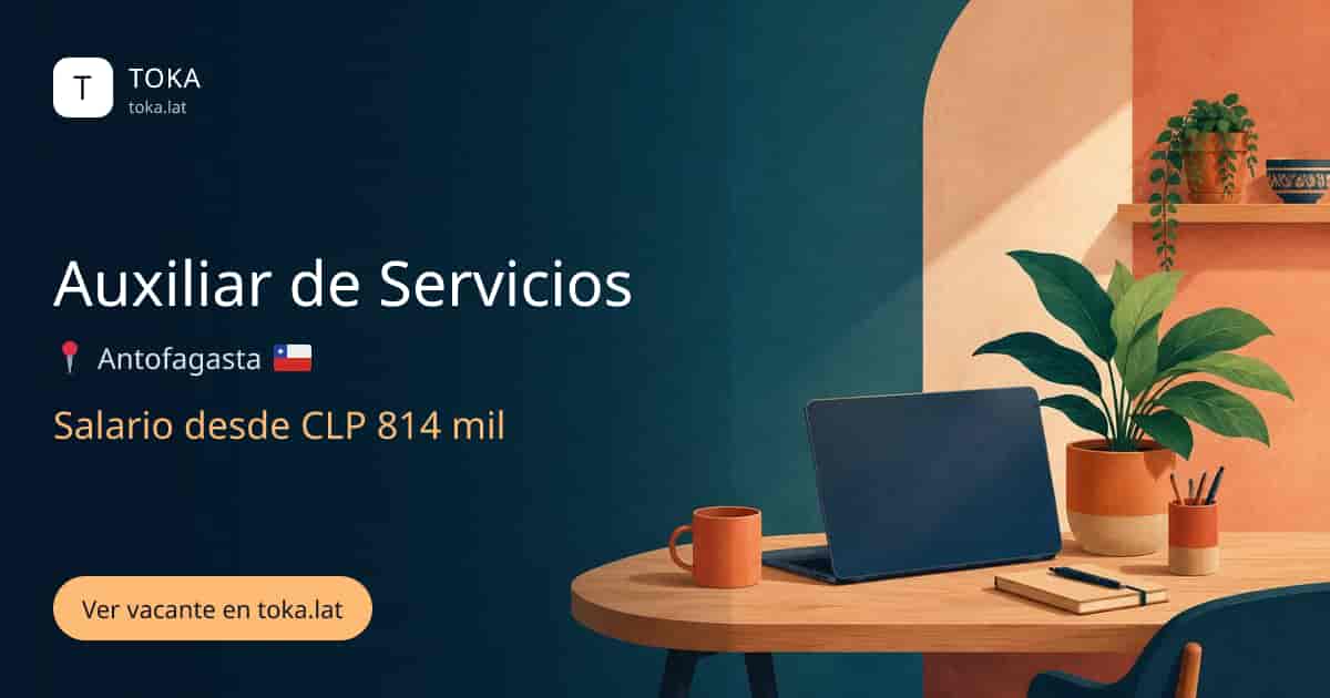 Vacante de Auxiliar de servicios en Antofagasta, Chile, salario desde CLP 814 mil