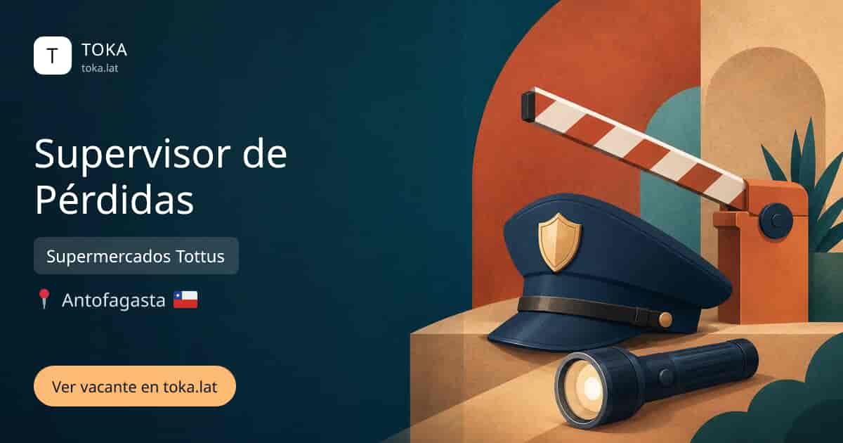 Vacante de Supervisor de pérdidas en Antofagasta, Chile — Supermercados Tottus