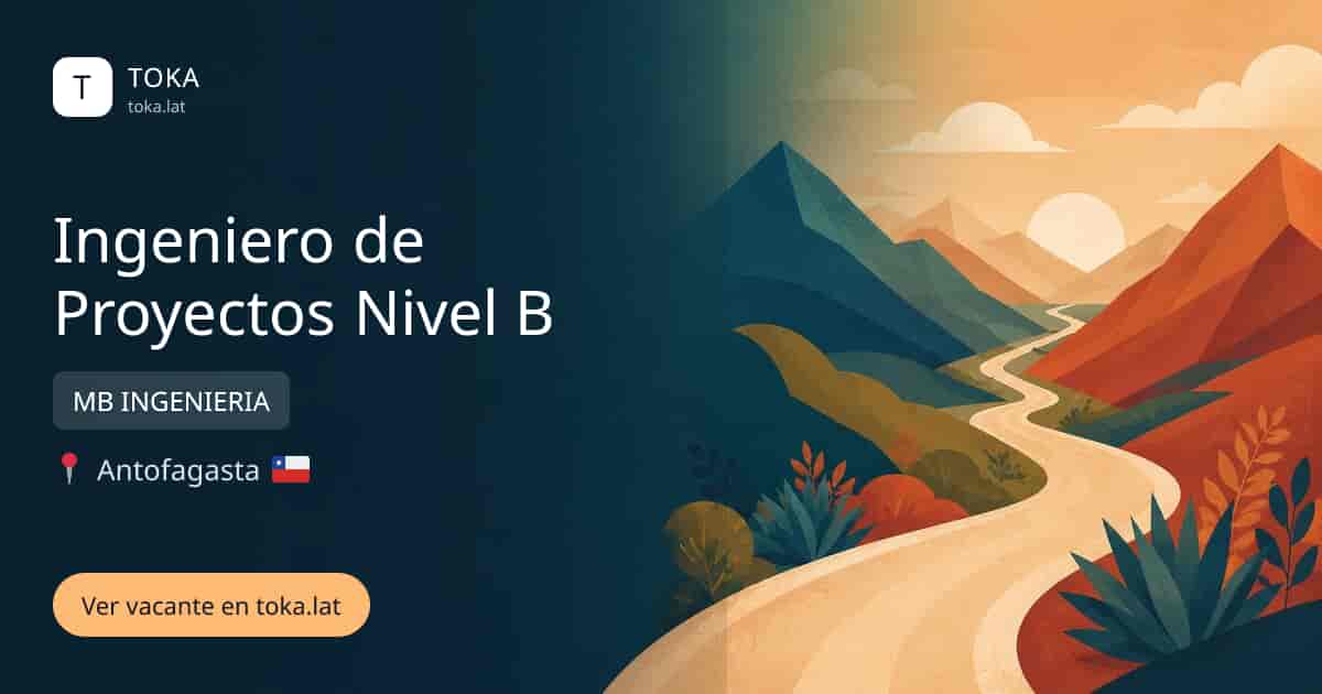 Vacante de Ingeniero de proyectos nivel b en Antofagasta, Chile — MB INGENIERIA