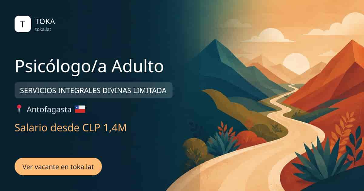 Vacante de Psicólogo/a adulto en Antofagasta, Chile — SERVICIOS INTEGRALES DIVINAS LIMITADA, salario desde CLP 1,4M