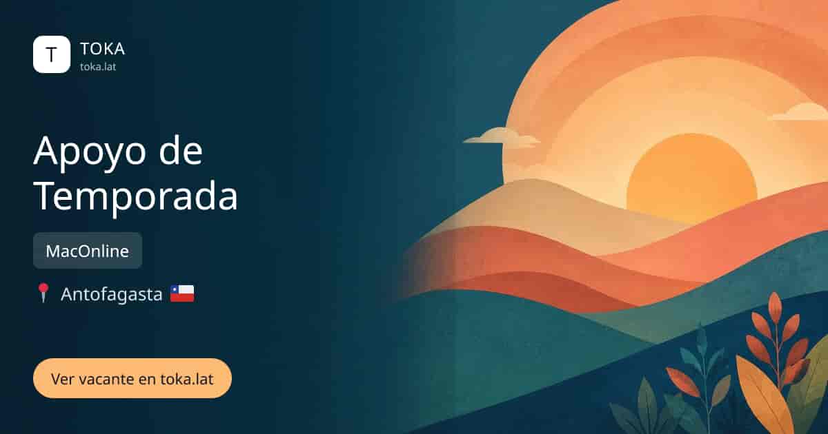 Vacante de Apoyo de temporada en Antofagasta, Chile — MacOnline