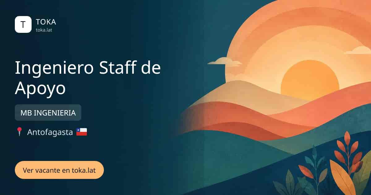 Vacante de Ingeniero staff de apoyo en Antofagasta, Chile — MB INGENIERIA