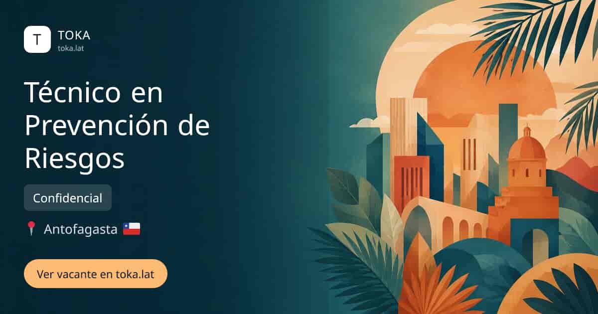 Vacante de Técnico en prevención de riesgos en Antofagasta, Chile — Confidencial