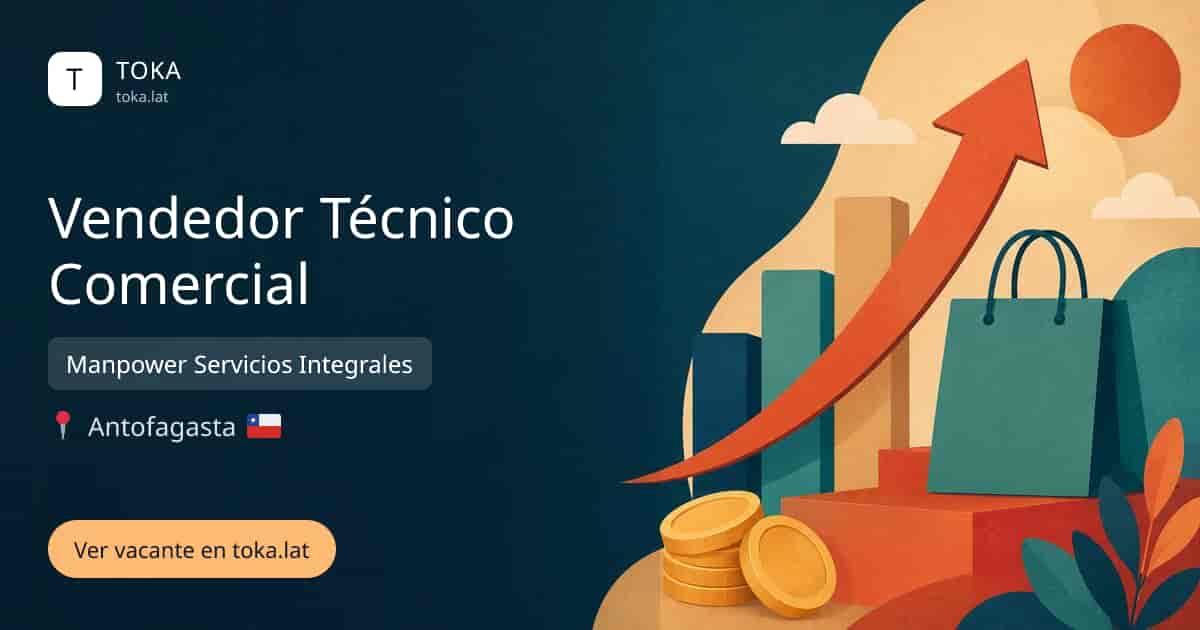 Vacante de Vendedor técnico comercial en Antofagasta, Chile — Manpower Servicios Integrales