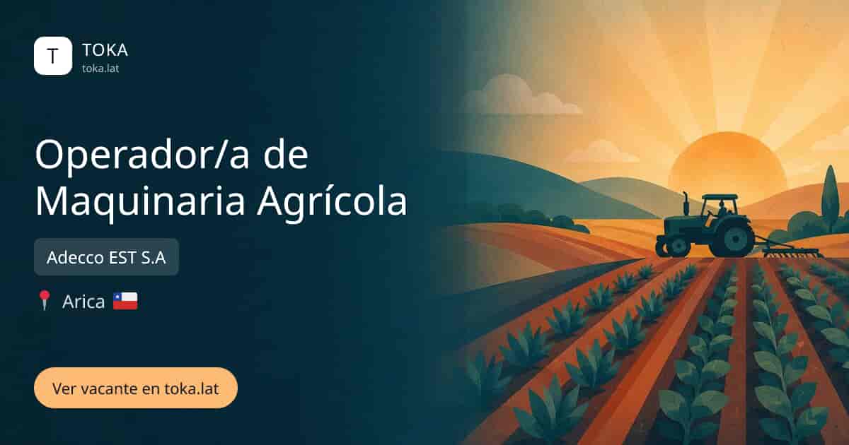 Vacante de Operador/a de maquinaria agrícola en Arica, Chile — Adecco EST S.A