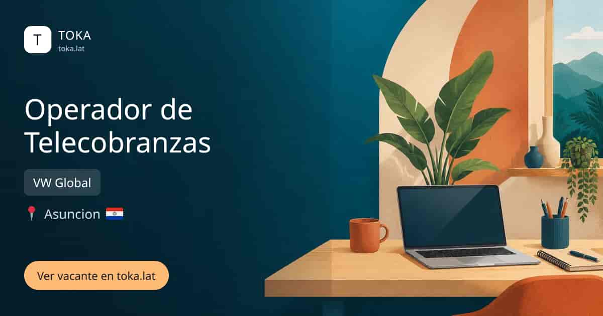 Vacante de Operador de telecobranzas en Asunción, Paraguay — VW Global