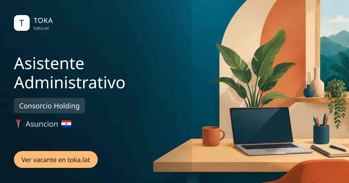 Vacante de Asistente administrativo en Asunción, Paraguay — Consorcio Holding