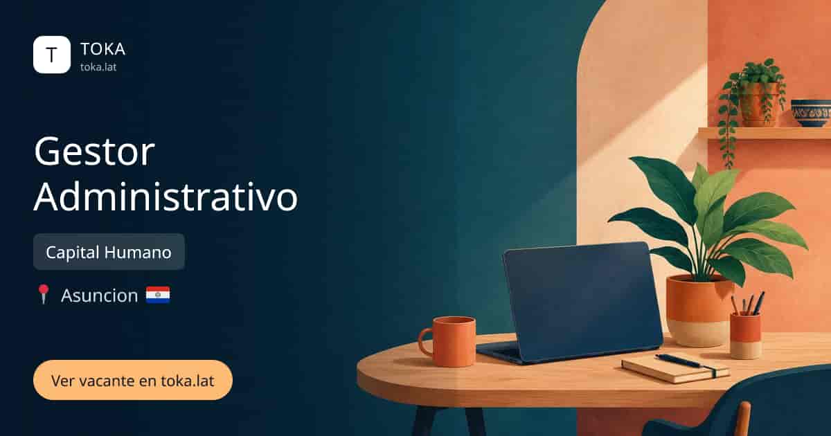 Vacante de Gestor administrativo en Asunción, Paraguay — Capital Humano