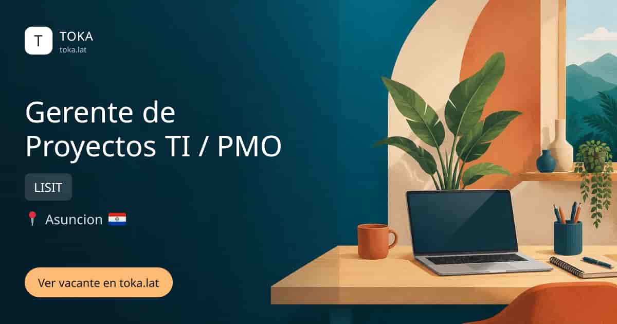 Vacante de Gerente de proyectos ti / pmo en Asunción, Paraguay — LISIT