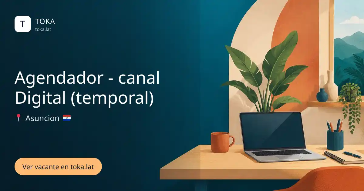 Vacante de Agendador - canal digital (temporal) en Asunción, Paraguay