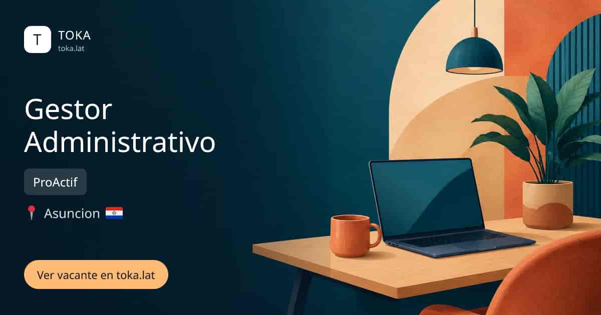 Vacante de Gestor administrativo en Asunción, Paraguay — ProActif