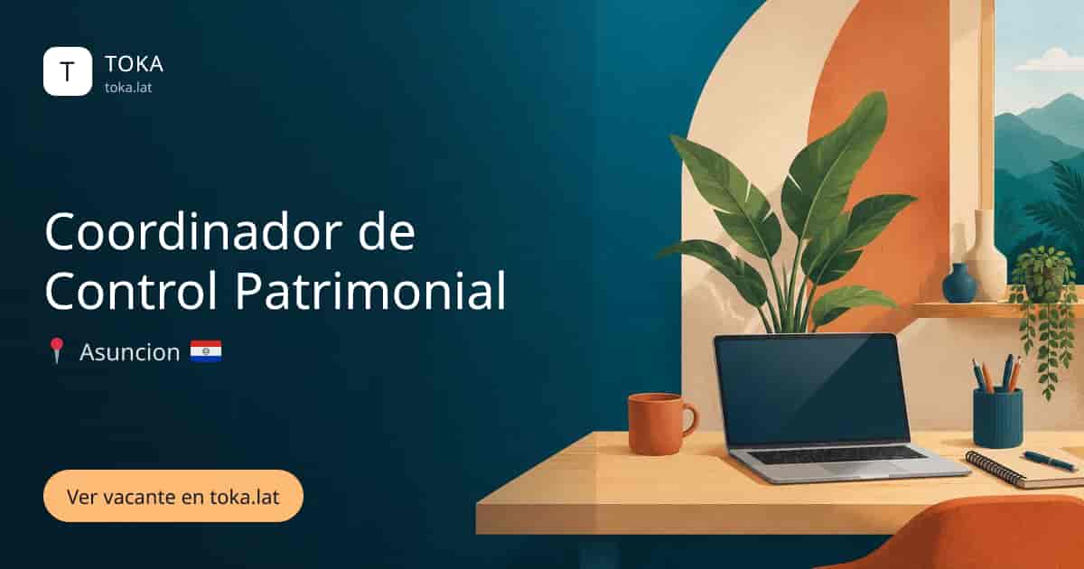 Vacante de Coordinador de control patrimonial en Asunción, Paraguay
