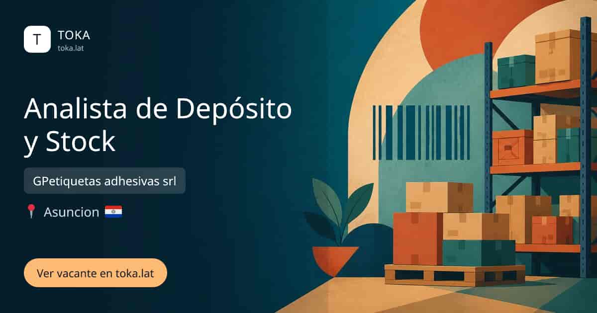 Vacante de Analista de depósito y stock en Asunción, Paraguay — GPetiquetas adhesivas srl