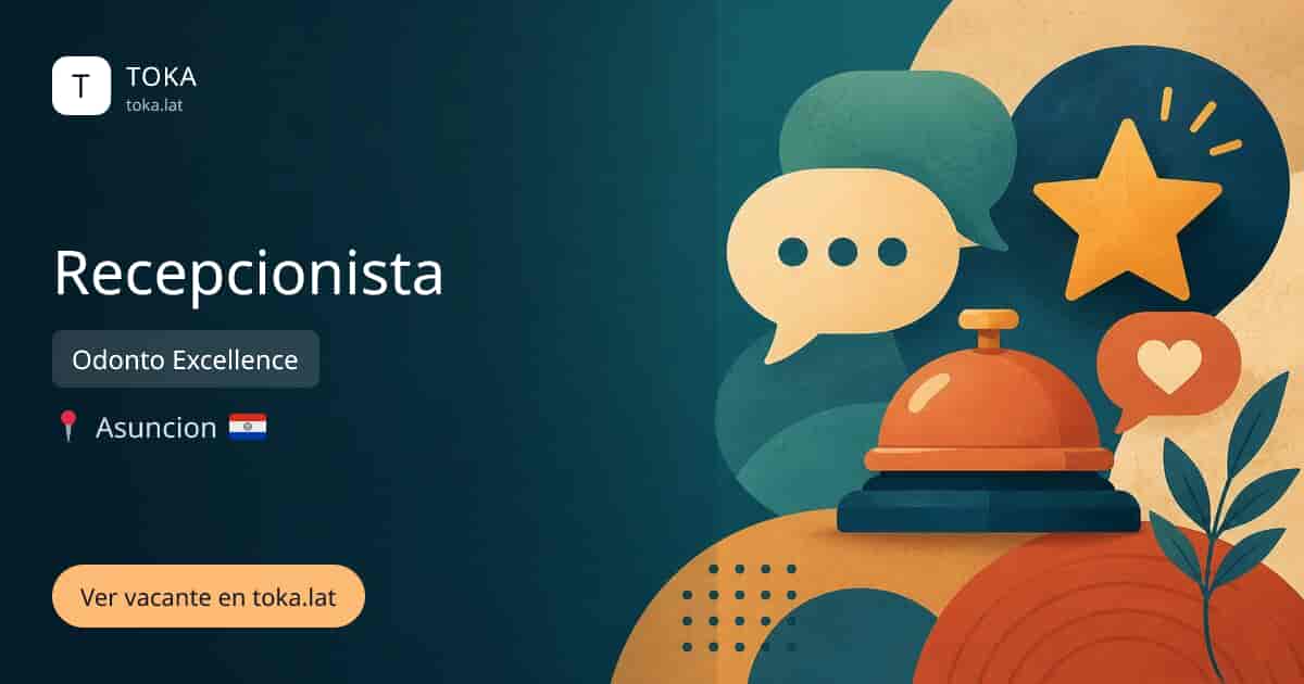 Vacante de Recepcionista en Asunción, Paraguay — Odonto Excellence