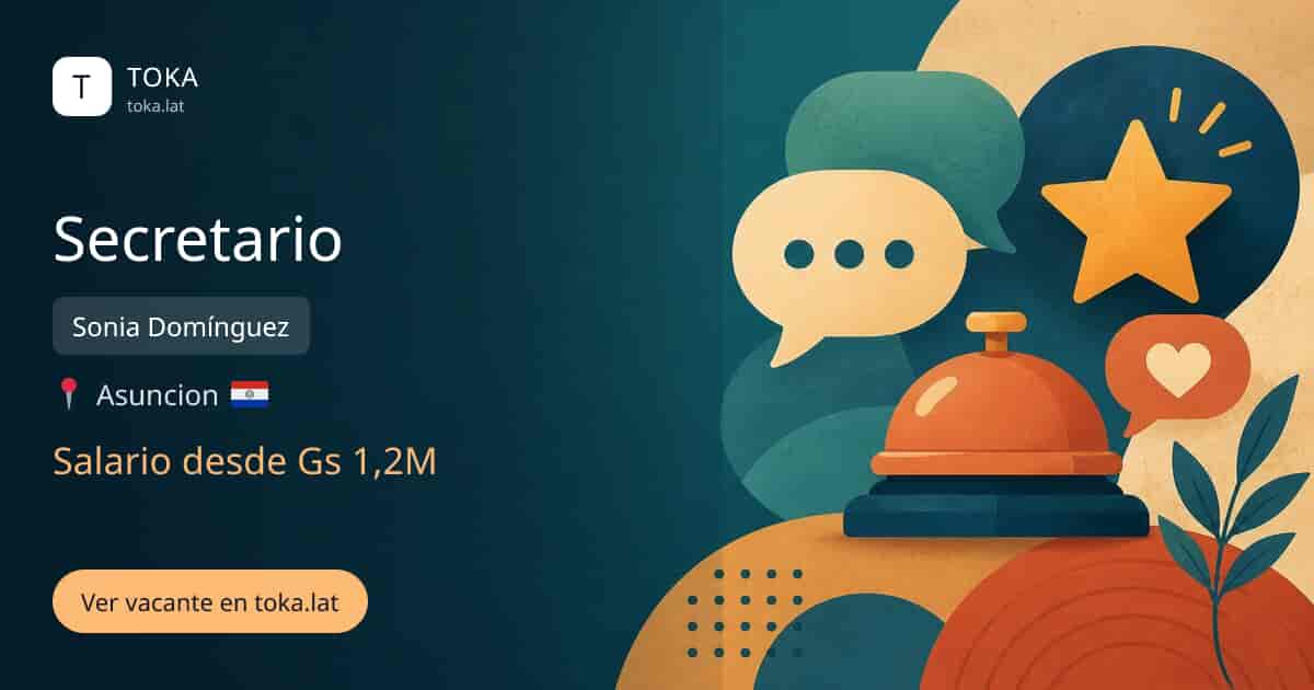Vacante de Secretario en Asunción, Paraguay — Sonia Domínguez, salario desde Gs 1,2M