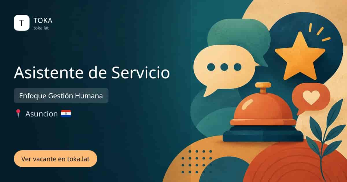Vacante de Asistente de servicio en Asunción, Paraguay — Enfoque Gestión Humana