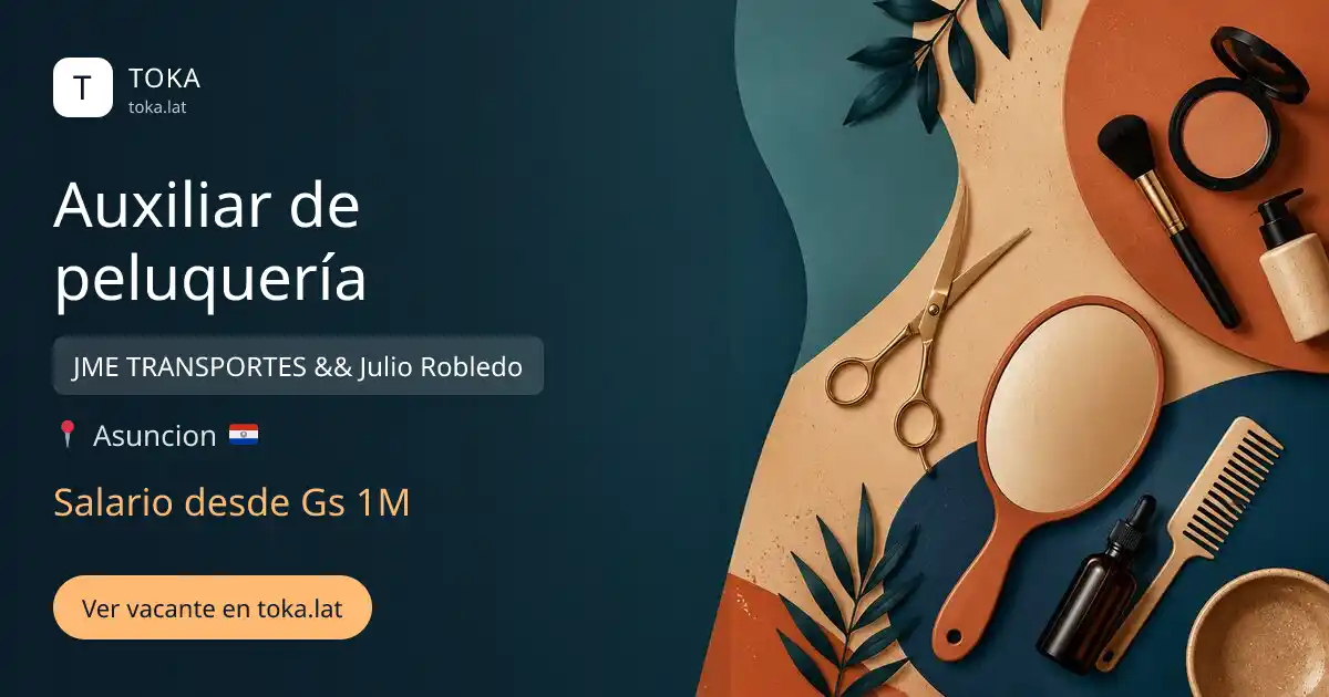 Vacante de Auxiliar de peluquería en Asunción, Paraguay — JME TRANSPORTES && Julio Robledo, salario desde Gs 1M