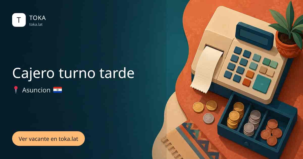 Vacante de Cajero turno tarde en Asunción, Paraguay