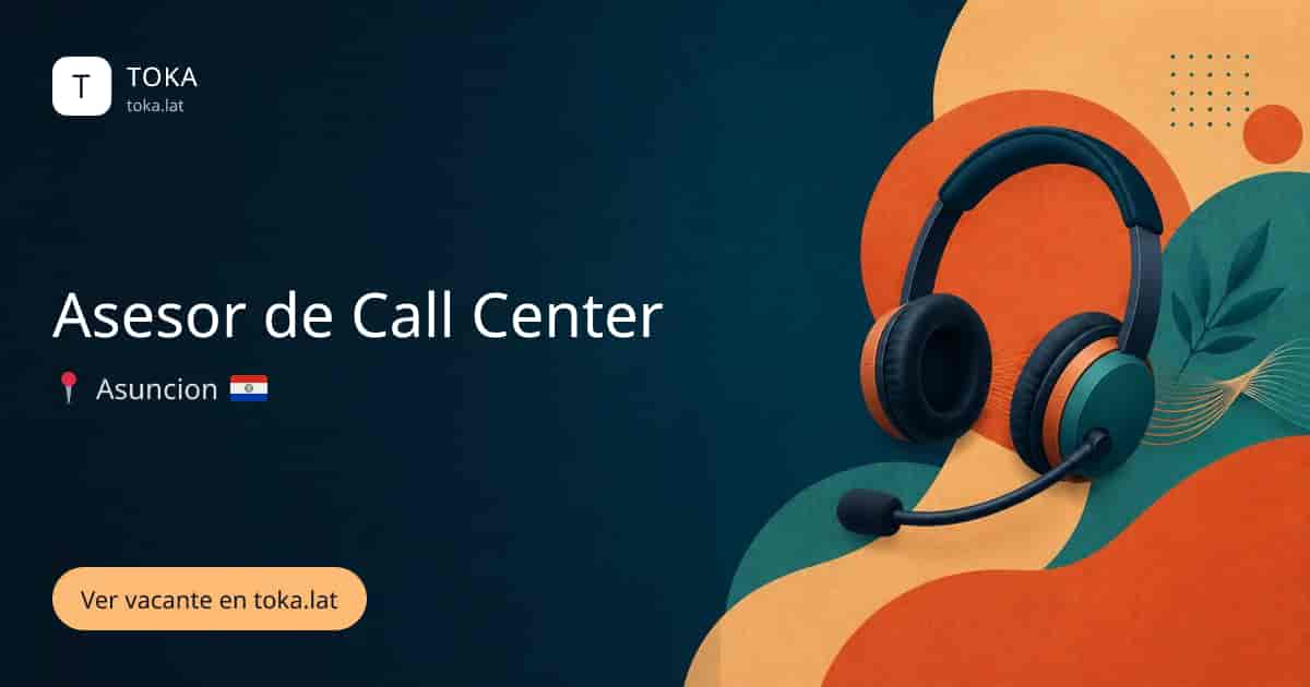 Vacante de Asesor de call center en Asunción, Paraguay