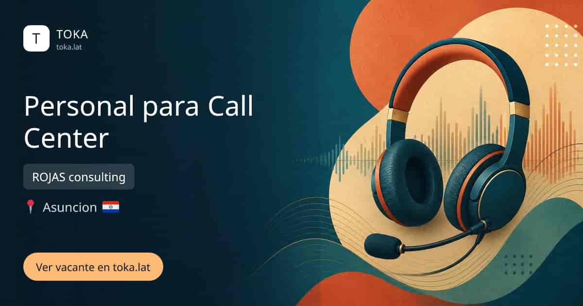 Vacante de Personal para call center en Asunción, Paraguay — ROJAS consulting