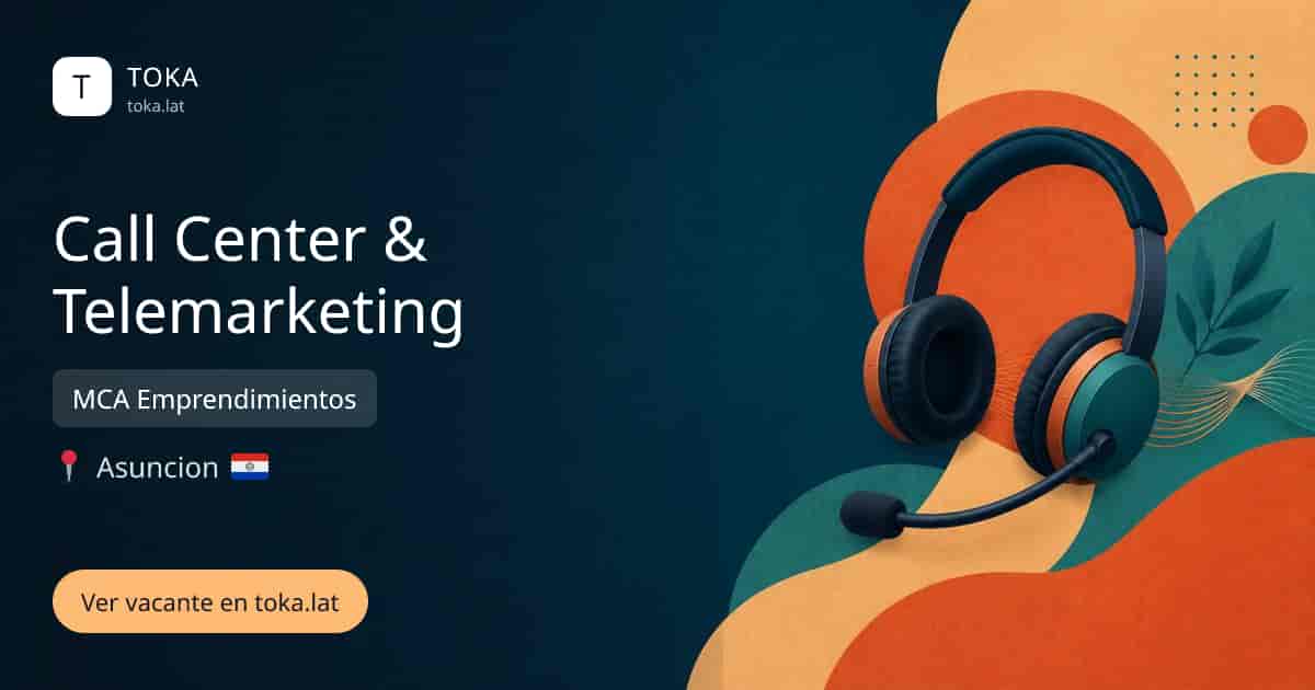 Vacante de Call center & telemarketing en Asunción, Paraguay — MCA Emprendimientos