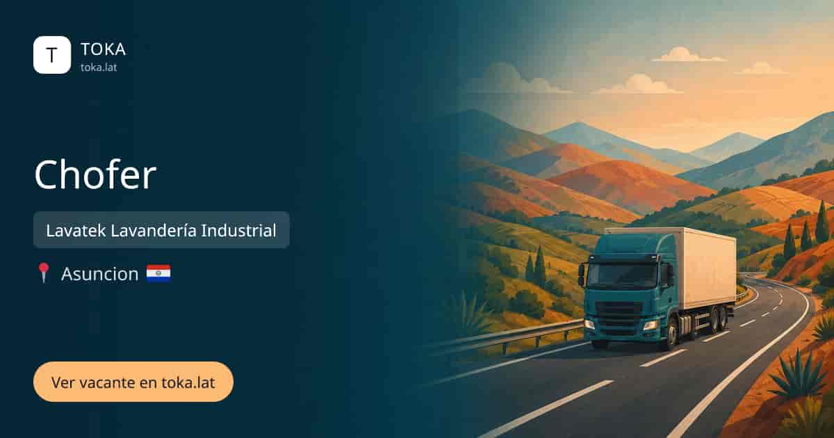 Vacante de Chofer en Asunción, Paraguay — Lavatek Lavandería Industrial