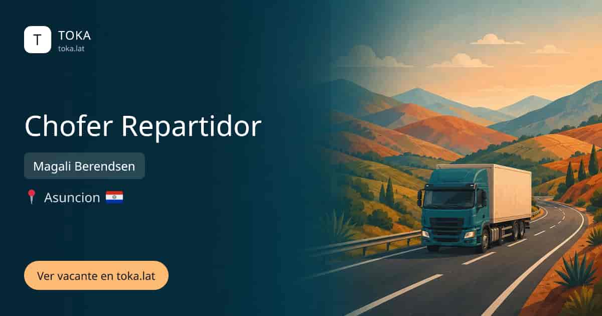 Vacante de Chofer repartidor en Asunción, Paraguay — Magali Berendsen