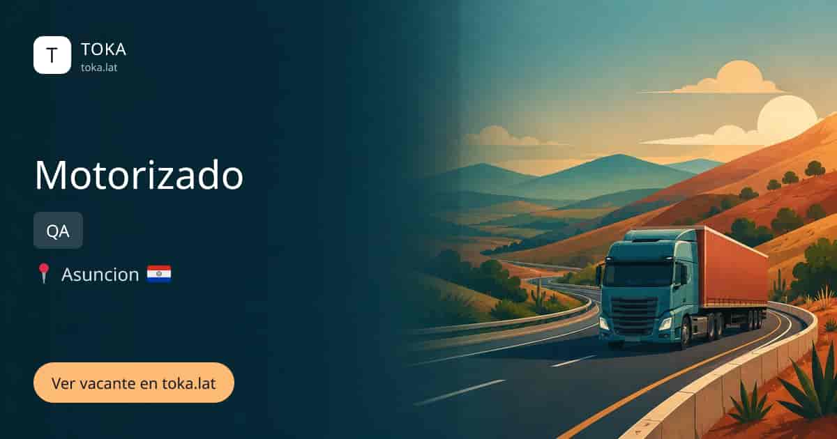 Vacante de Motorizado en Asunción, Paraguay — QA