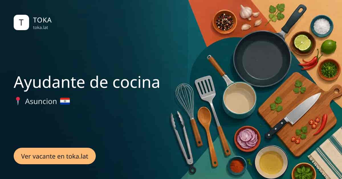 Vacante de Ayudante de cocina en Asunción, Paraguay