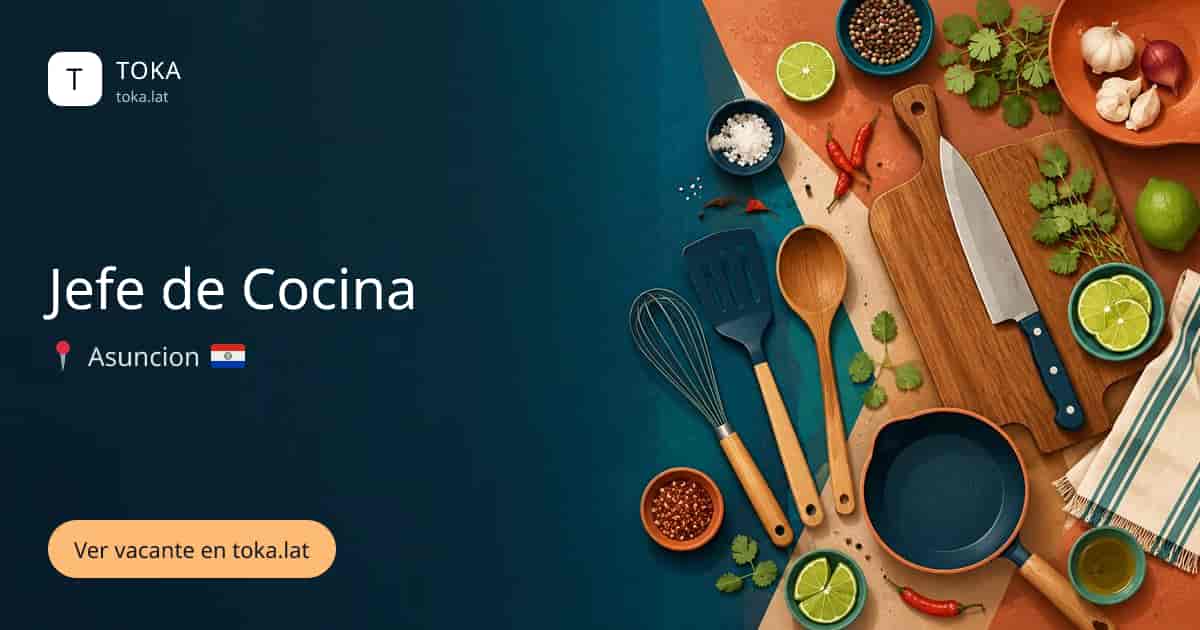 Vacante de Jefe de cocina en Asunción, Paraguay