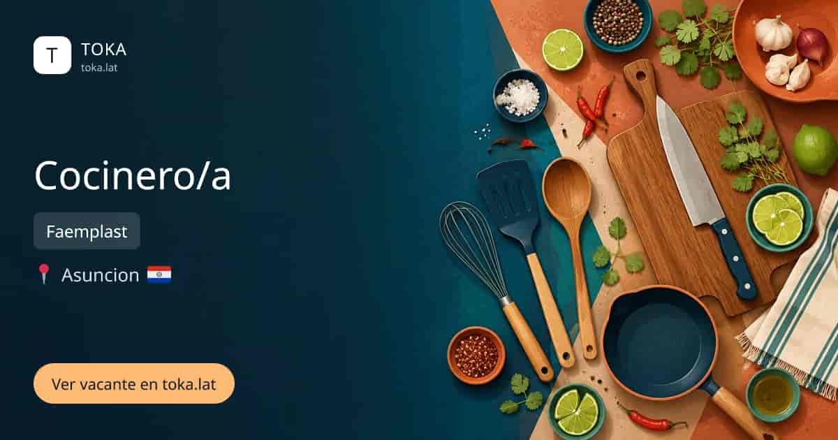 Vacante de Cocinero/a en Asunción, Paraguay — Faemplast