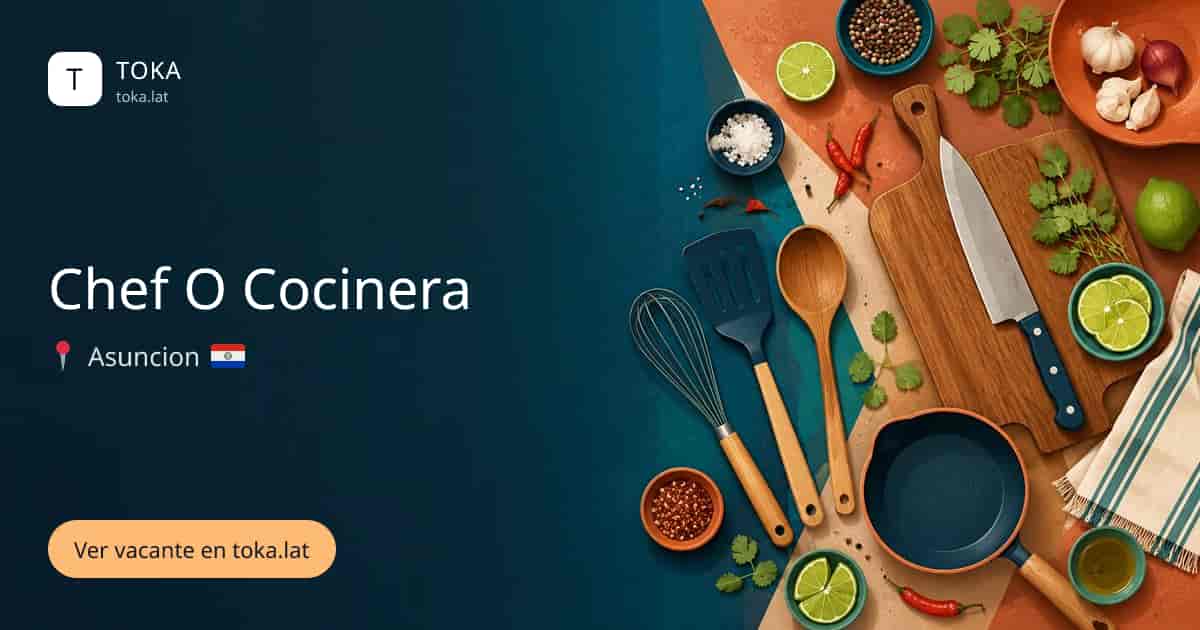 Vacante de Chef o cocinera en Asunción, Paraguay