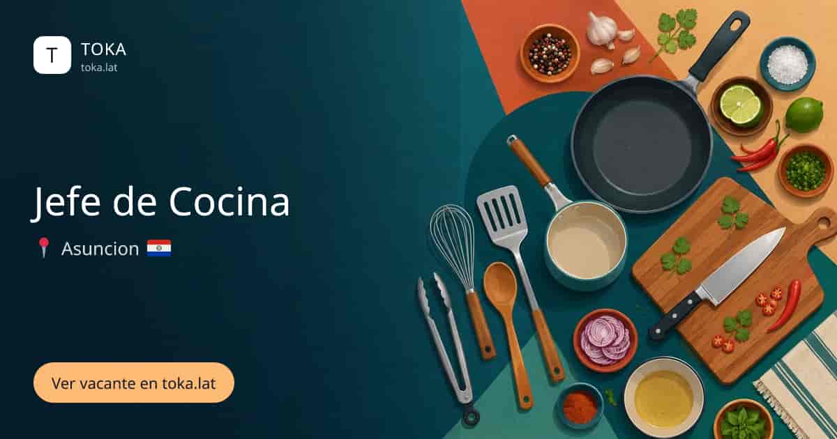 Vacante de Jefe de cocina en Asunción, Paraguay