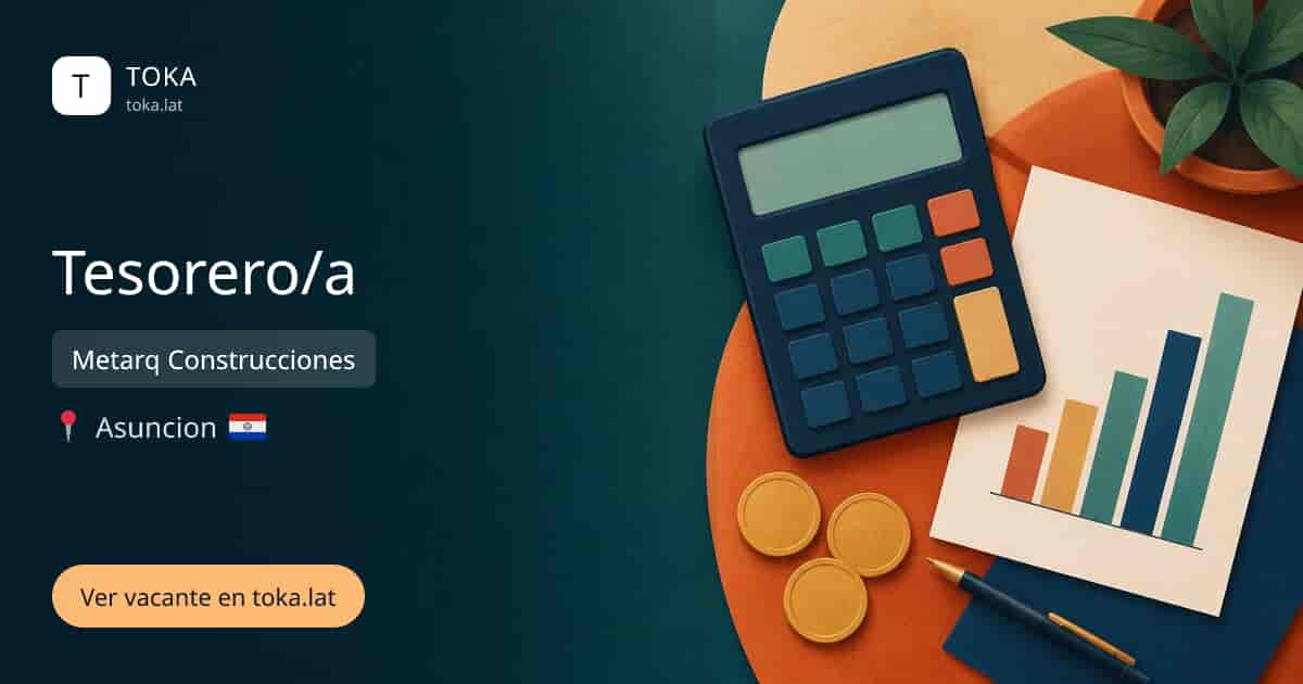 Vacante de Tesorero/a en Asunción, Paraguay — Metarq Construcciones