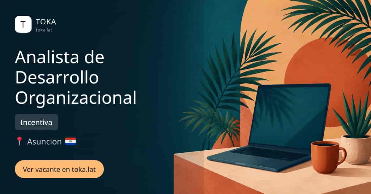 Vacante de Analista de desarrollo organizacional en Asunción, Paraguay — Incentiva