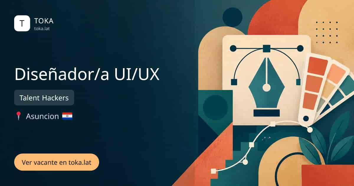 Vacante de Diseñador/a ui/ux en Asunción, Paraguay — Talent Hackers