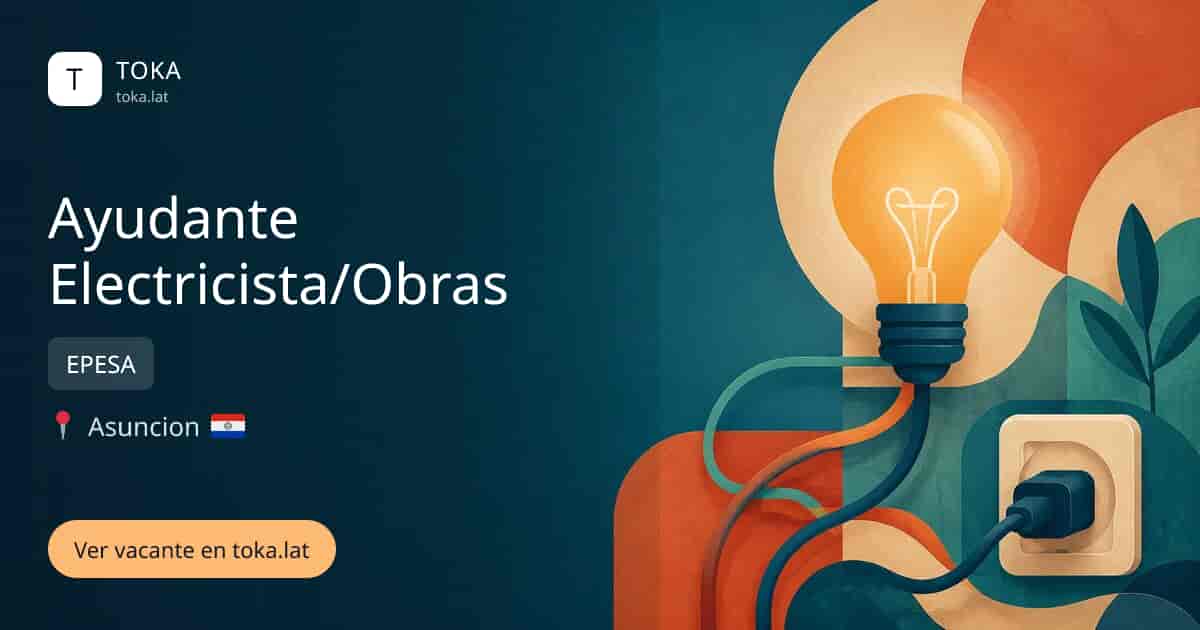 Vacante de Ayudante electricista/obras en Asunción, Paraguay — EPESA