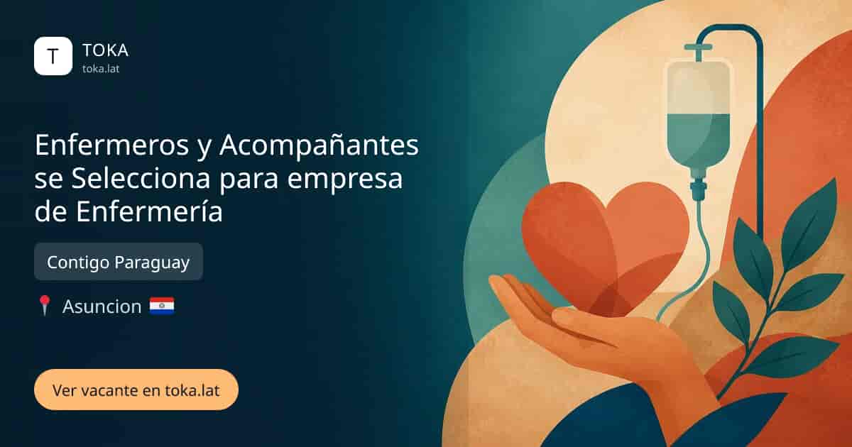 Vacante de Enfermeros y acompañantes se selecciona para empresa de enfermería en Asunción, Paraguay — Contigo Paraguay