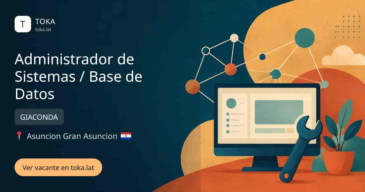 Vacante de Administrador de sistemas / base de datos en Asunción, Paraguay — GIACONDA