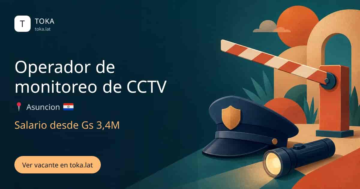 Vacante de Operador de monitoreo de cctv en Asunción, Paraguay, salario desde Gs 3,4M