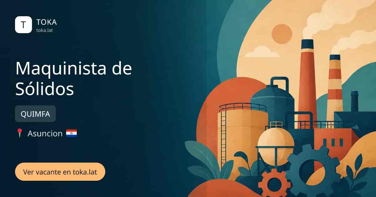 Vacante de Maquinista de sólidos en Asunción, Paraguay — QUIMFA