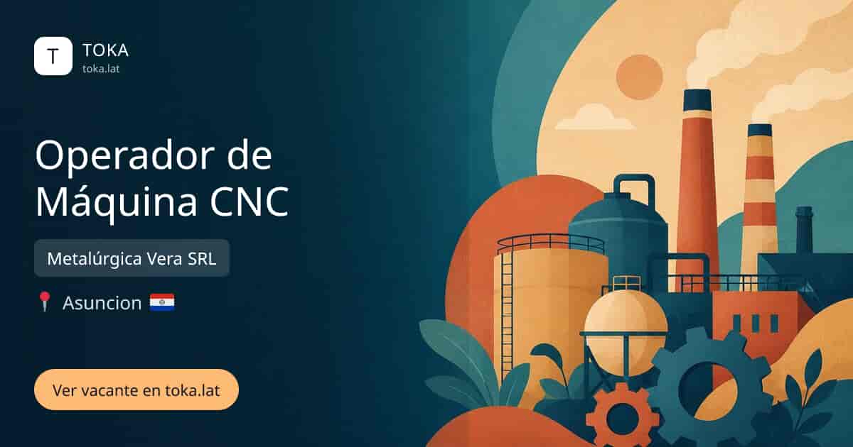 Vacante de Operador de máquina cnc en Asunción, Paraguay — Metalúrgica Vera SRL
