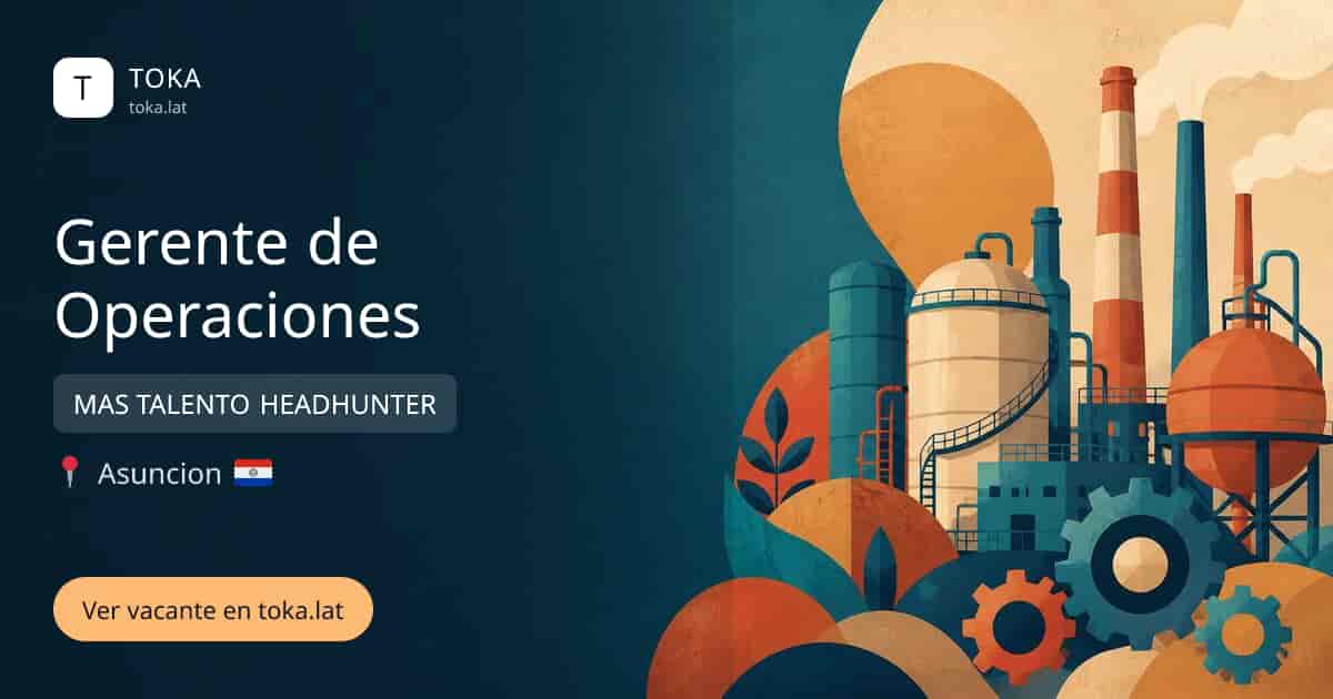 Vacante de Gerente de operaciones en Asunción, Paraguay — MAS TALENTO HEADHUNTER