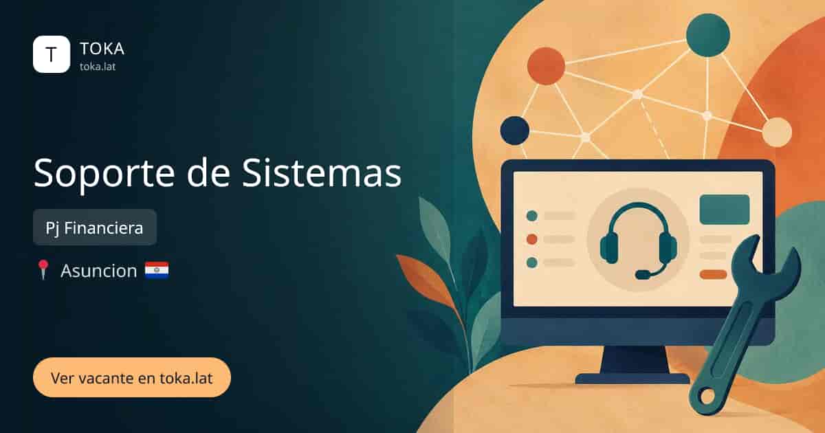 Vacante de Soporte de sistemas en Asunción, Paraguay — Pj Financiera