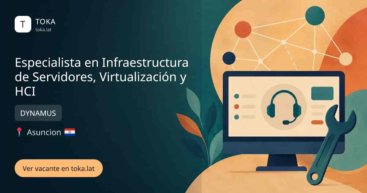 Vacante de Especialista en infraestructura de servidores, virtualización y hci en Asunción, Paraguay — DYNAMUS
