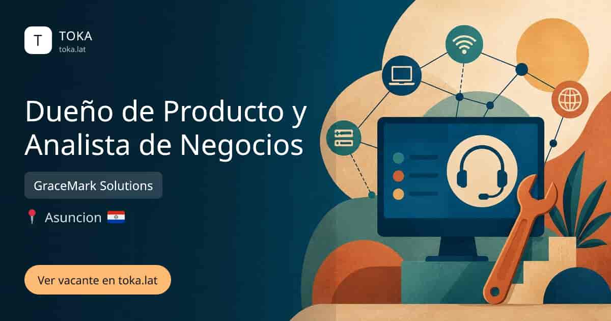 Vacante de Dueño de producto y analista de negocios en Asunción, Paraguay — GraceMark Solutions