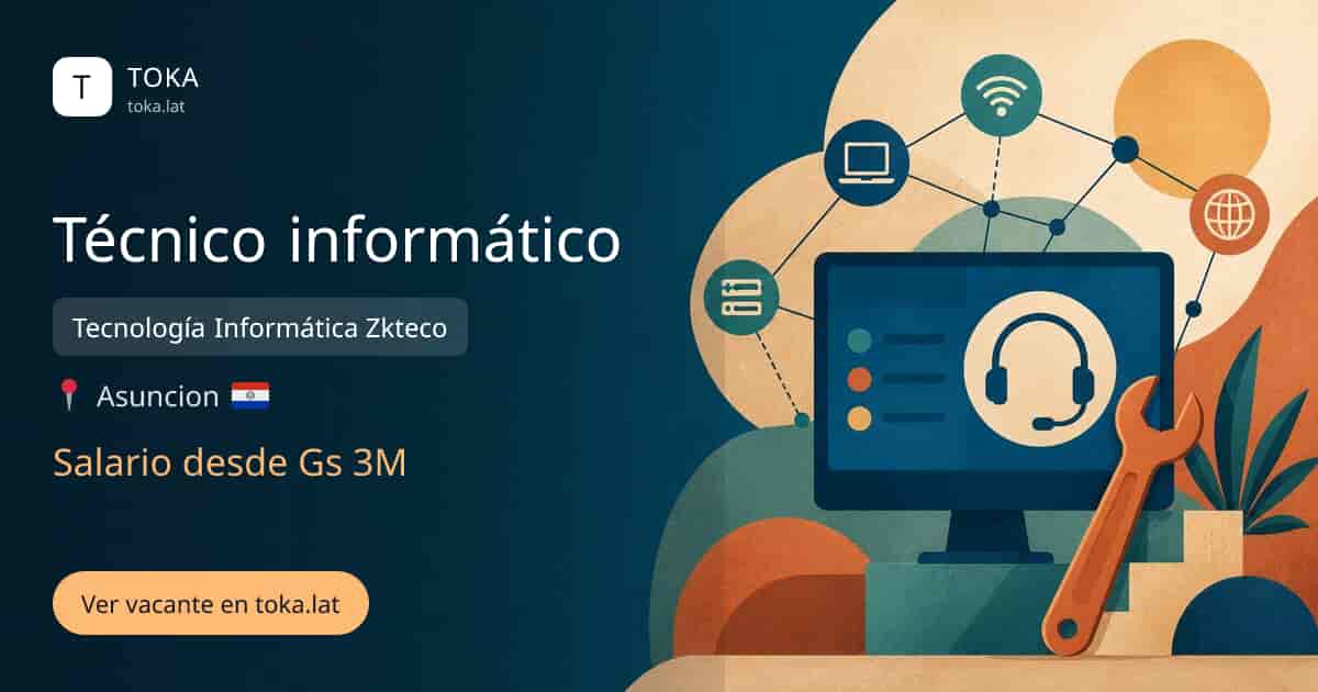 Vacante de Técnico informático en Asunción, Paraguay — Tecnología Informática Zkteco, salario desde Gs 3M