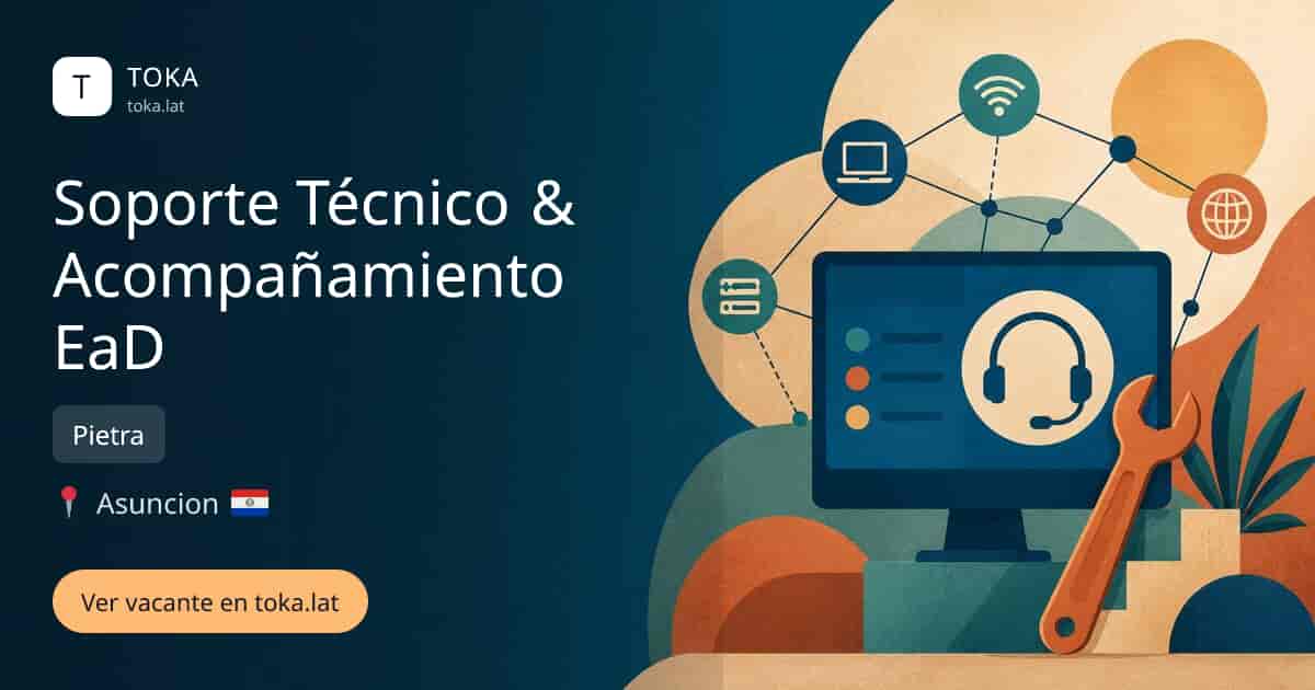 Vacante de Soporte técnico & acompañamiento ead en Asunción, Paraguay — Pietra