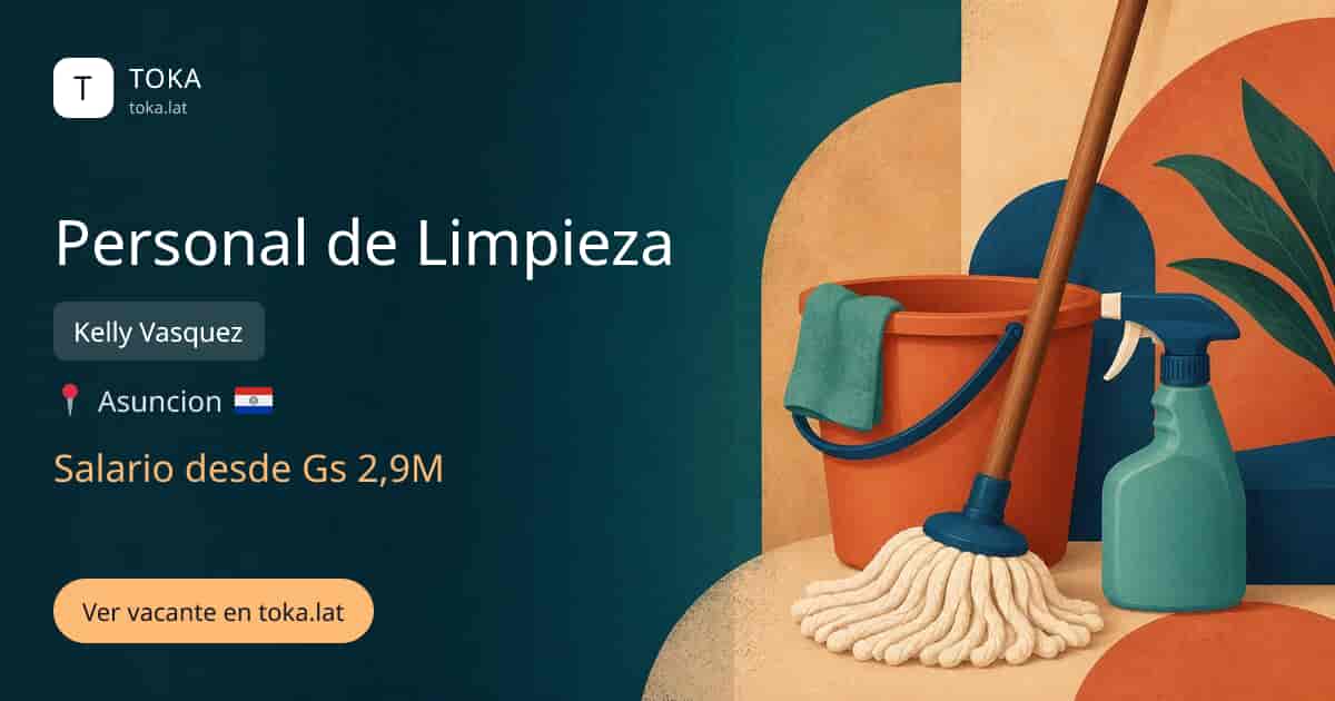 Vacante de Personal de limpieza en Asunción, Paraguay — Kelly Vasquez, salario desde Gs 2,9M